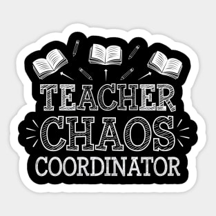 Teacher Chaos Coordinator – Funny Teacher Sticker